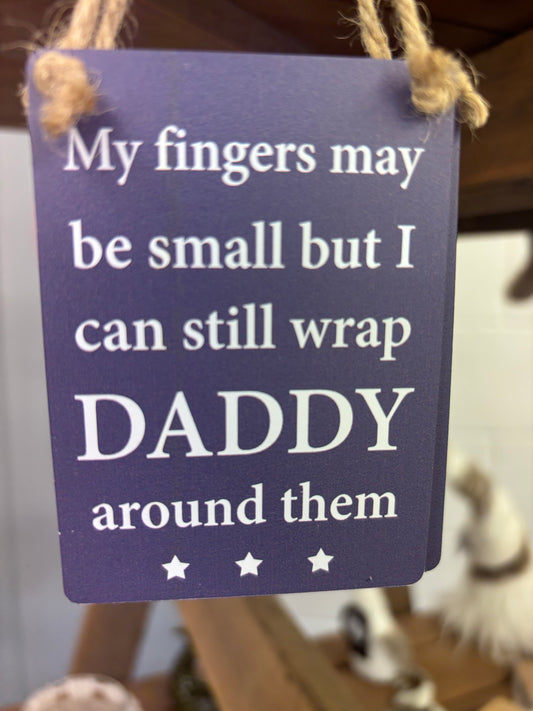 My Fingers May Be Small” Hanging Plaque – Gift for Daddy